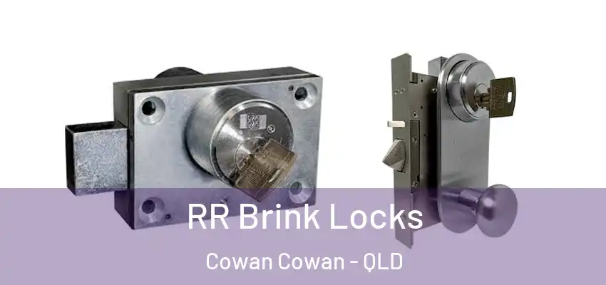  RR Brink Locks Cowan Cowan - QLD