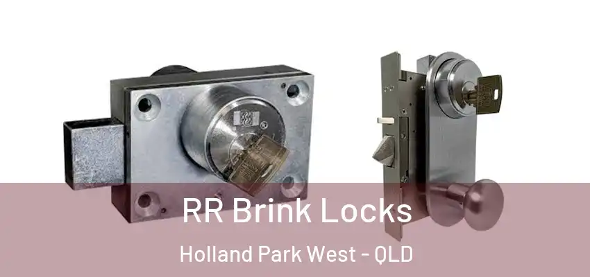 RR Brink Locks Holland Park West - QLD