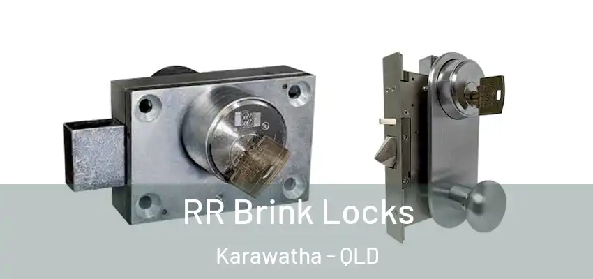  RR Brink Locks Karawatha - QLD