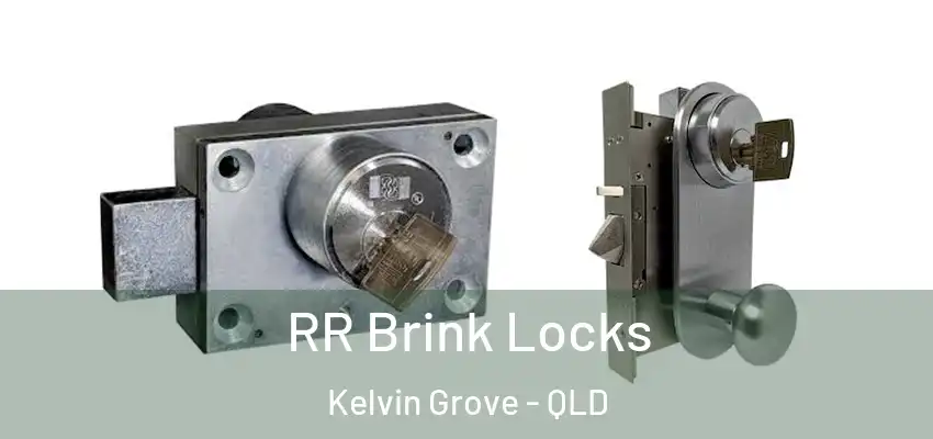 RR Brink Locks Kelvin Grove - QLD