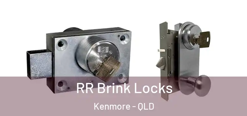 RR Brink Locks Kenmore - QLD