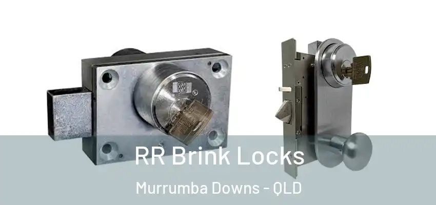  RR Brink Locks Murrumba Downs - QLD