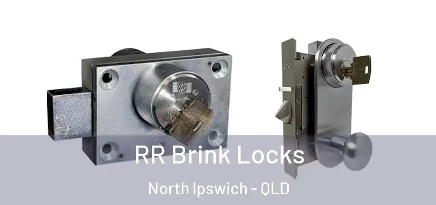  RR Brink Locks North Ipswich - QLD