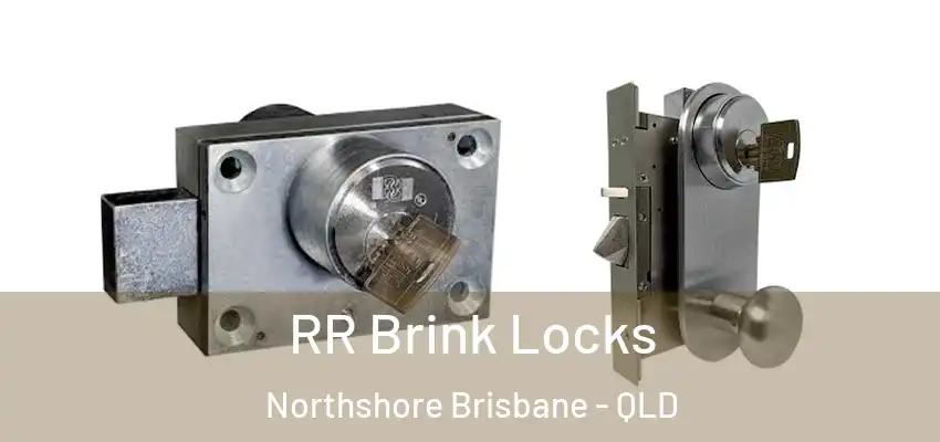  RR Brink Locks Northshore Brisbane - QLD