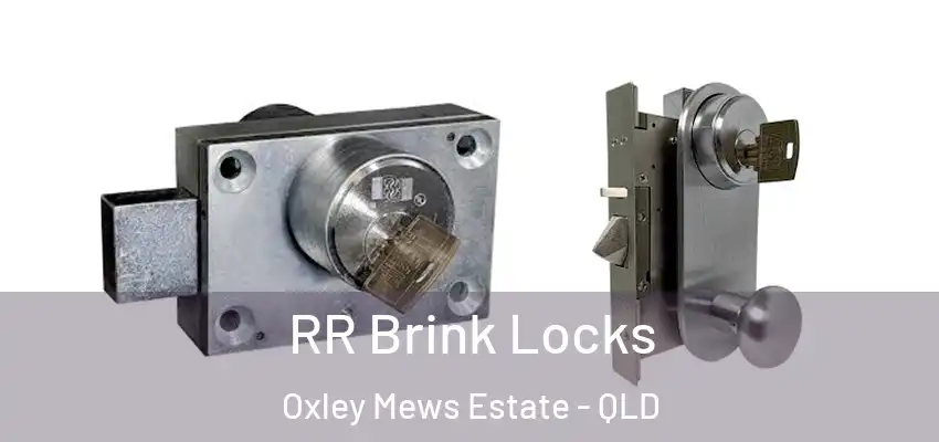  RR Brink Locks Oxley Mews Estate - QLD