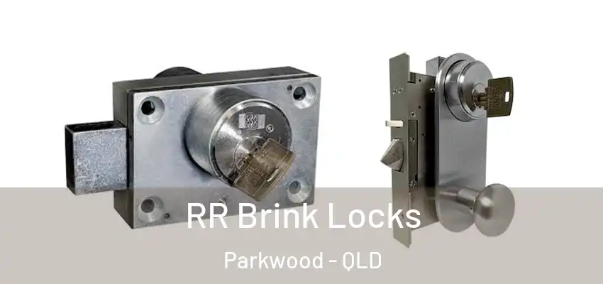  RR Brink Locks Parkwood - QLD