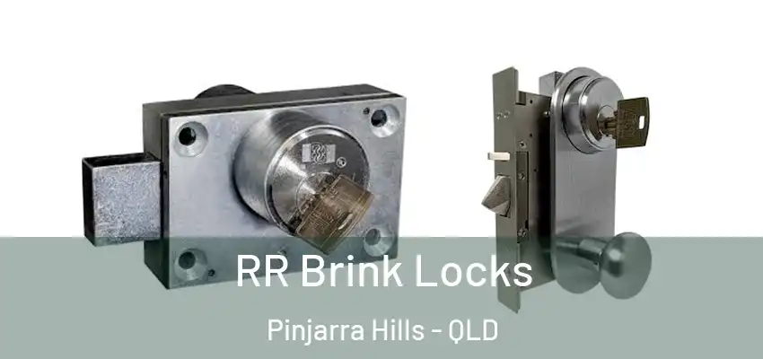  RR Brink Locks Pinjarra Hills - QLD