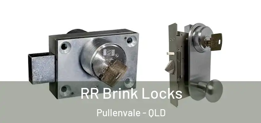  RR Brink Locks Pullenvale - QLD