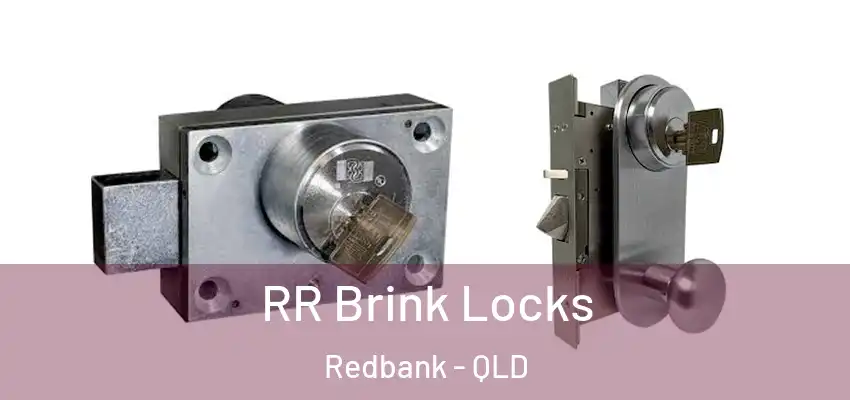  RR Brink Locks Redbank - QLD