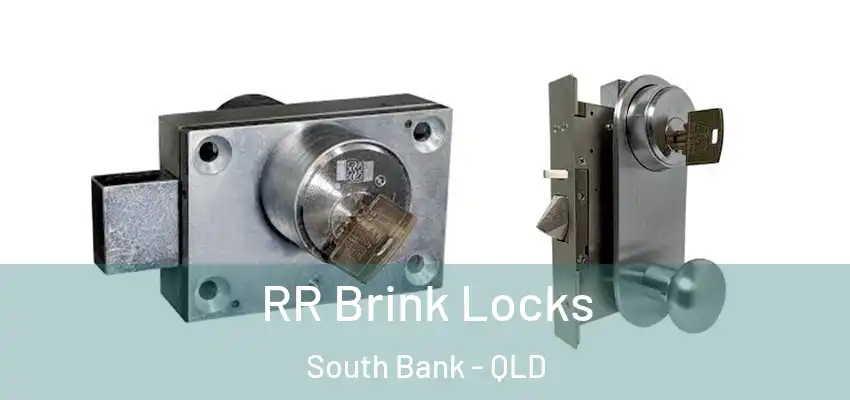  RR Brink Locks South Bank - QLD