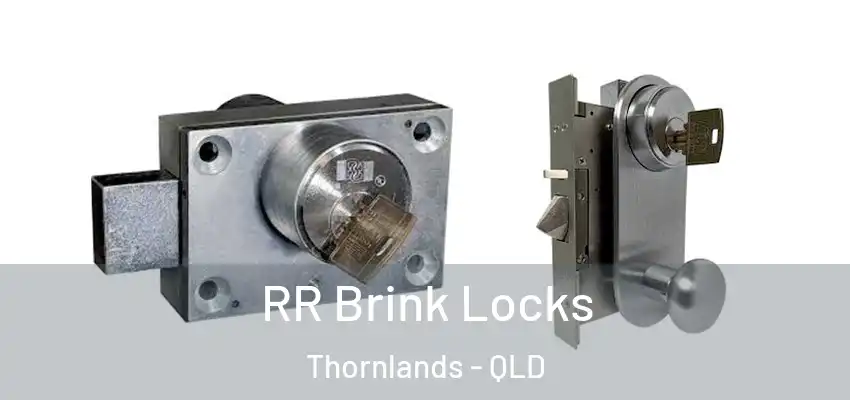  RR Brink Locks Thornlands - QLD