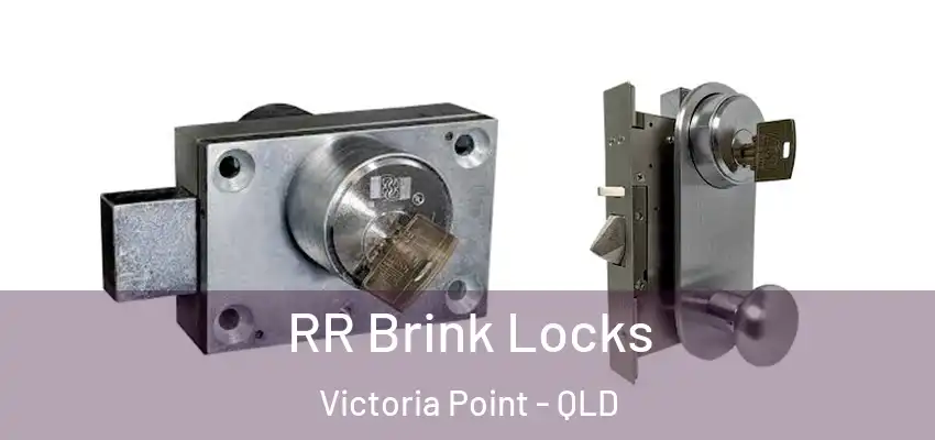 RR Brink Locks Victoria Point - QLD
