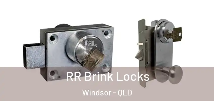  RR Brink Locks Windsor - QLD