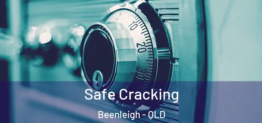 Safe Cracking Beenleigh - QLD