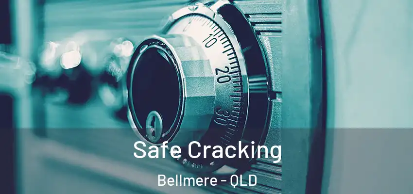  Safe Cracking Bellmere - QLD