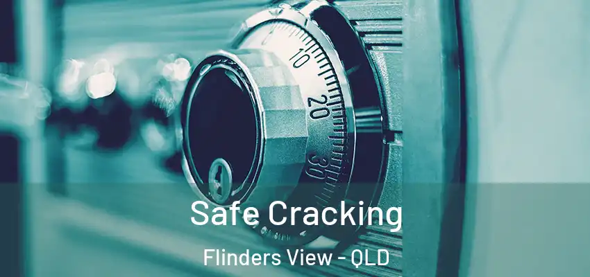 Safe Cracking Flinders View - QLD