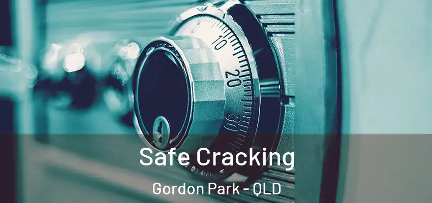  Safe Cracking Gordon Park - QLD