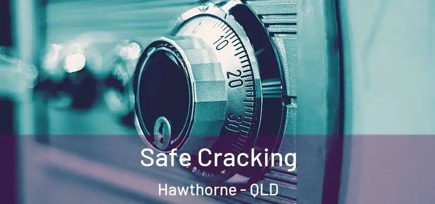  Safe Cracking Hawthorne - QLD