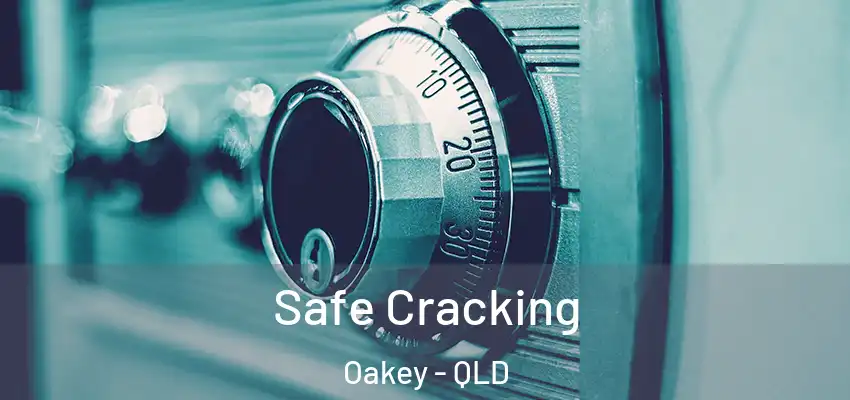 Safe Cracking Oakey - QLD