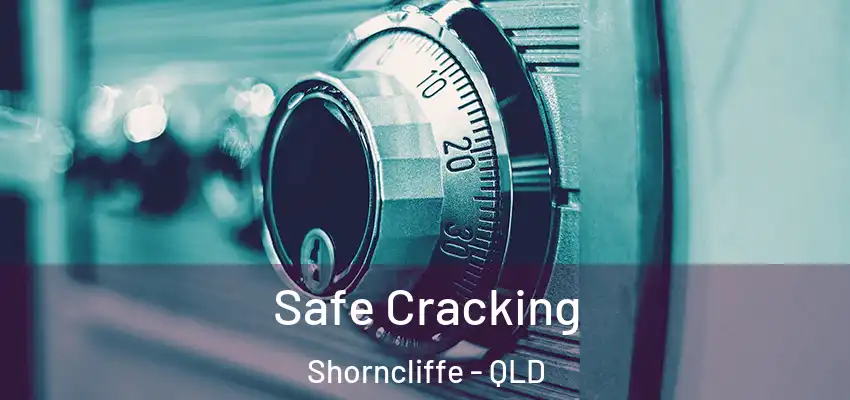 Safe Cracking Shorncliffe - QLD