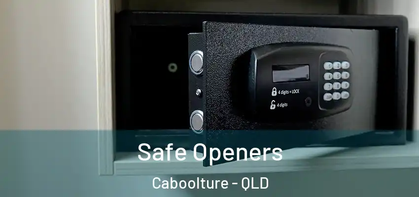 Safe Openers Caboolture - QLD