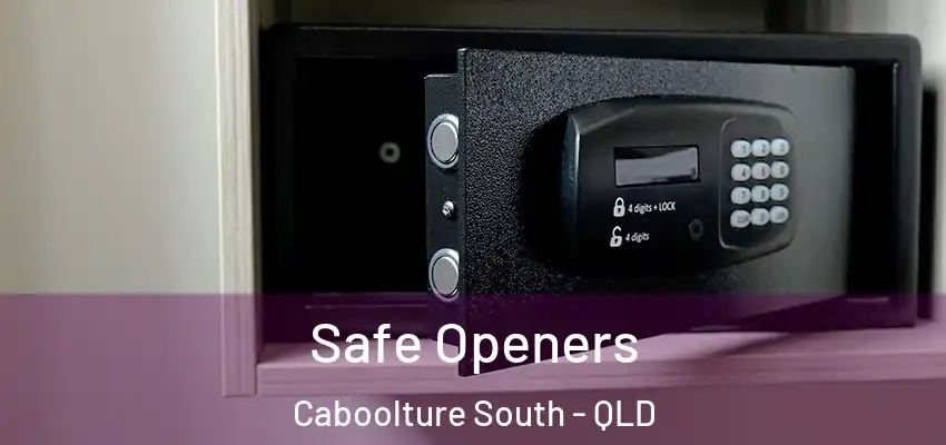  Safe Openers Caboolture South - QLD