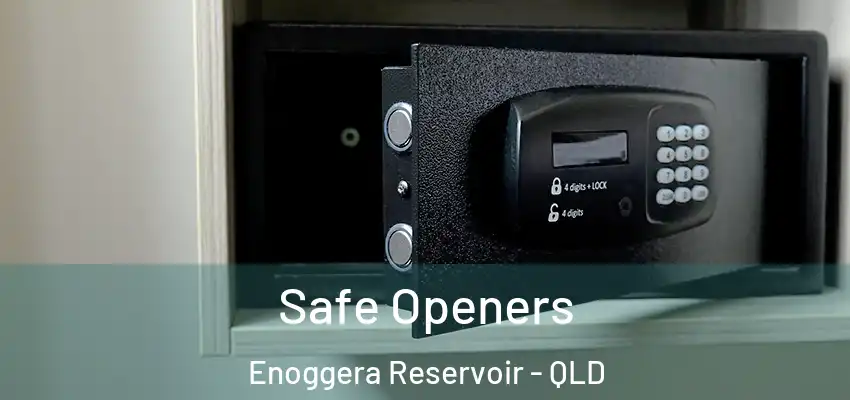 Safe Openers Enoggera Reservoir - QLD