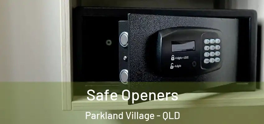  Safe Openers Parkland Village - QLD