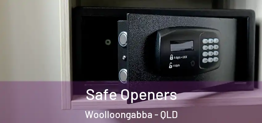  Safe Openers Woolloongabba - QLD