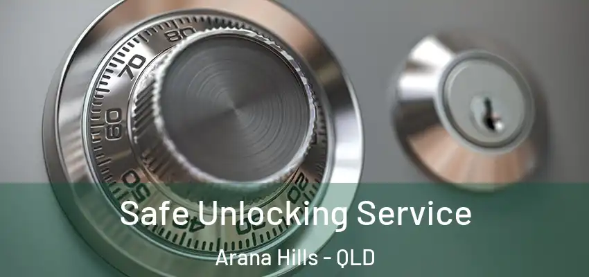  Safe Unlocking Service Arana Hills - QLD