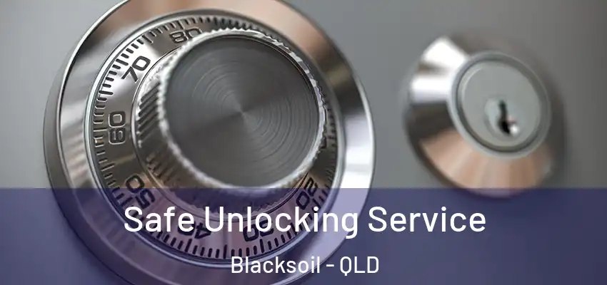  Safe Unlocking Service Blacksoil - QLD