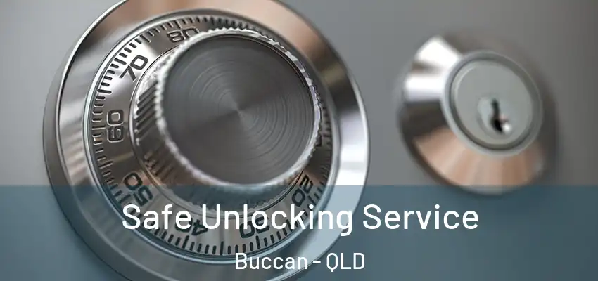  Safe Unlocking Service Buccan - QLD