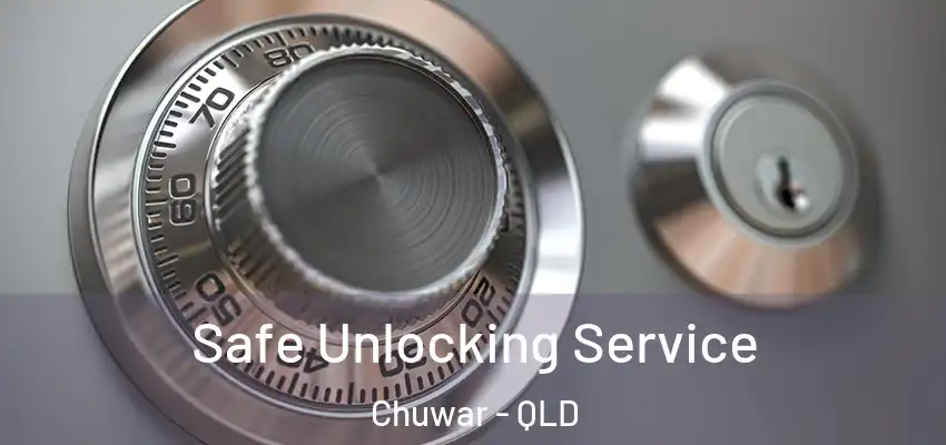  Safe Unlocking Service Chuwar - QLD