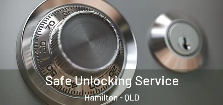  Safe Unlocking Service Hamilton - QLD