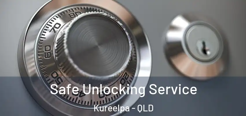  Safe Unlocking Service Kureelpa - QLD