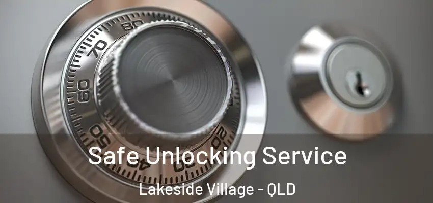  Safe Unlocking Service Lakeside Village - QLD