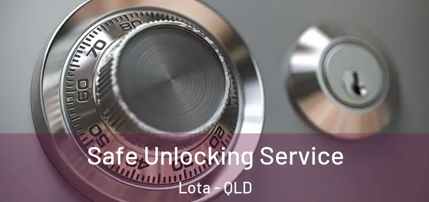  Safe Unlocking Service Lota - QLD
