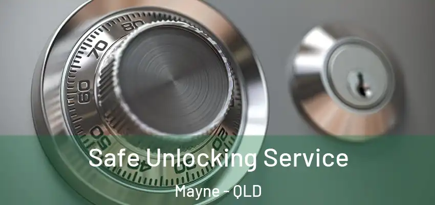  Safe Unlocking Service Mayne - QLD