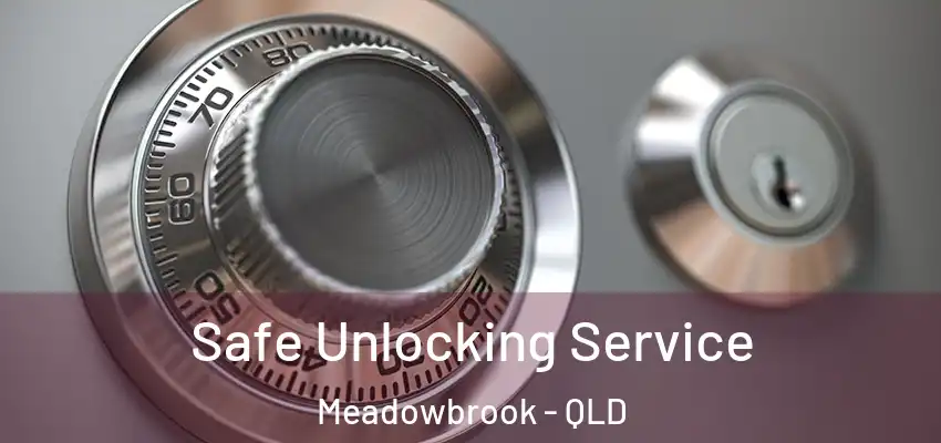  Safe Unlocking Service Meadowbrook - QLD