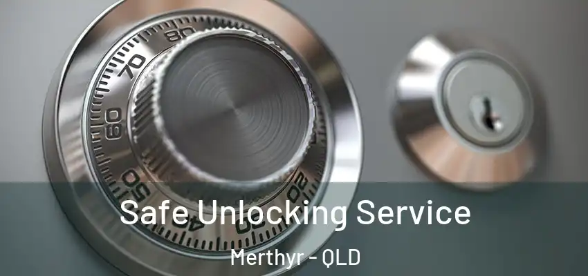 Safe Unlocking Service Merthyr - QLD