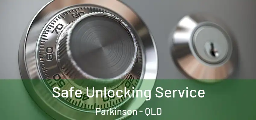  Safe Unlocking Service Parkinson - QLD
