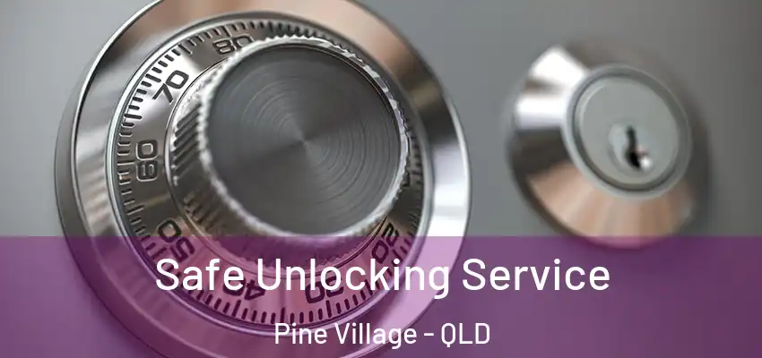  Safe Unlocking Service Pine Village - QLD
