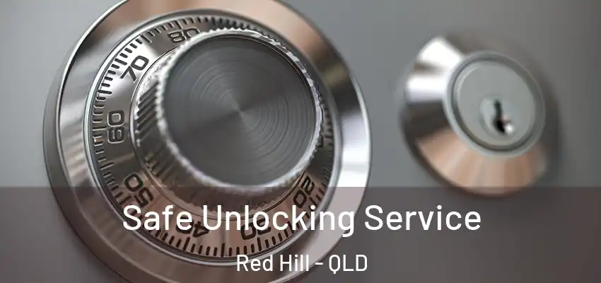  Safe Unlocking Service Red Hill - QLD