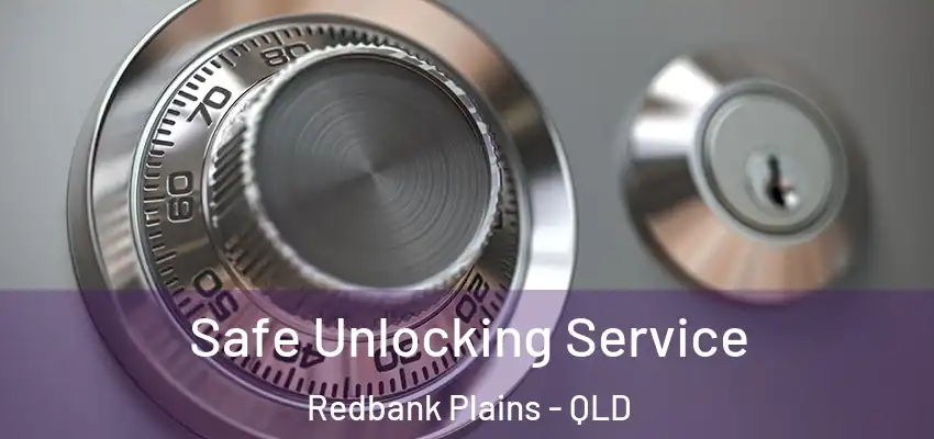 Safe Unlocking Service Redbank Plains - QLD