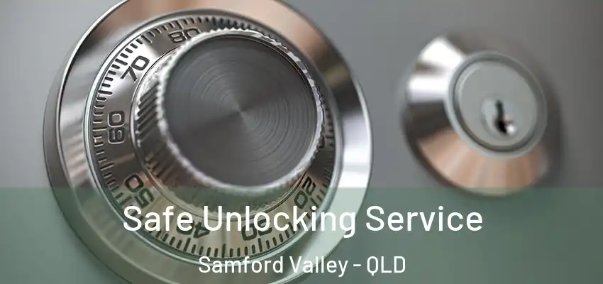 Safe Unlocking Service Samford Valley - QLD