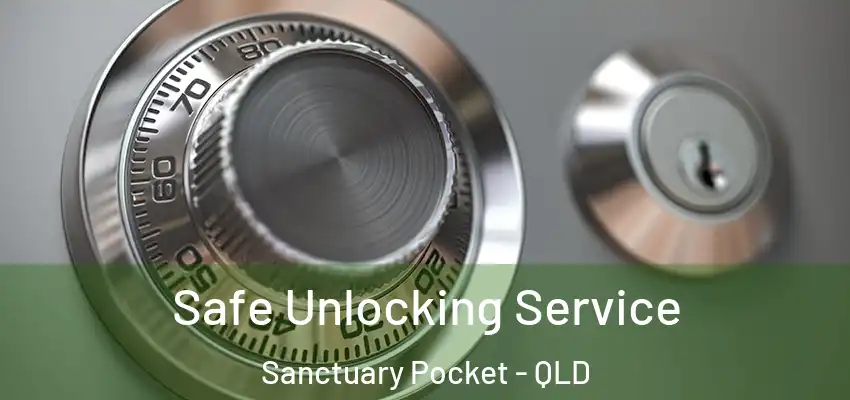 Safe Unlocking Service Sanctuary Pocket - QLD
