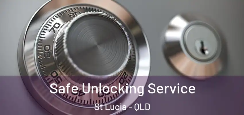  Safe Unlocking Service St Lucia - QLD