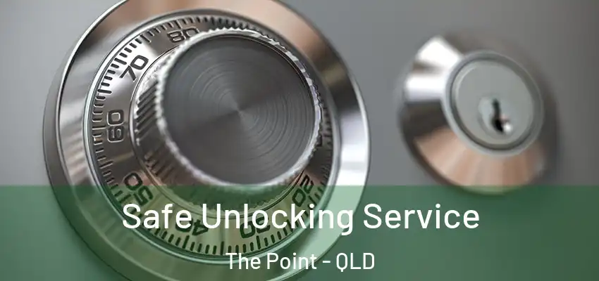  Safe Unlocking Service The Point - QLD