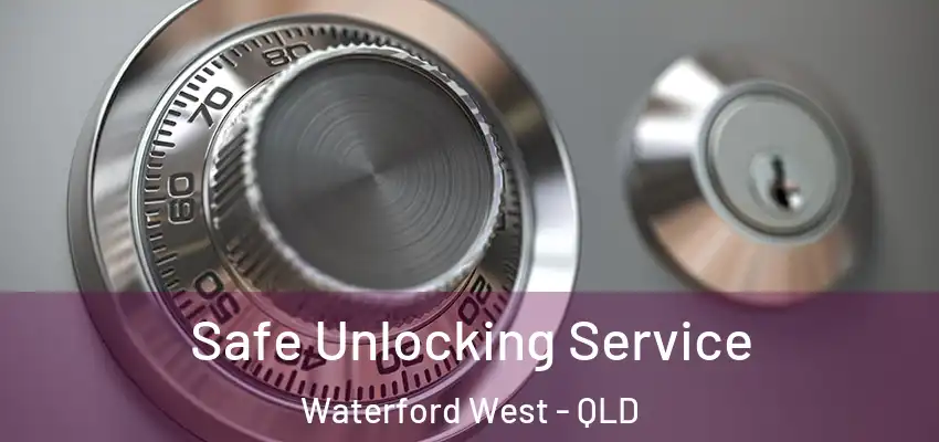  Safe Unlocking Service Waterford West - QLD