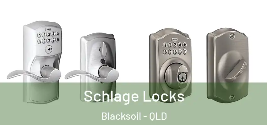  Schlage Locks Blacksoil - QLD